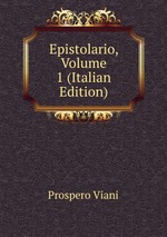 Epistolario, Volume 1 (Italian Edition)