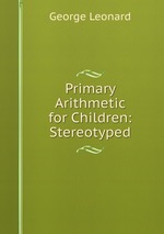 Primary Arithmetic for Children: Stereotyped