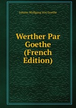Werther Par Goethe (French Edition)