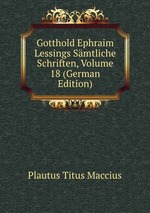 Gotthold Ephraim Lessings Smtliche Schriften, Volume 18 (German Edition)