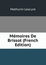 Mmoires De Brissot (French Edition)
