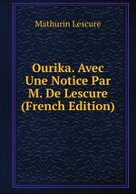 Ourika. Avec Une Notice Par M. De Lescure (French Edition)