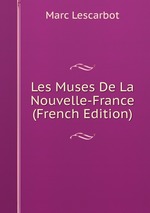 Les Muses De La Nouvelle-France (French Edition)