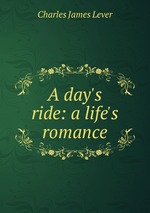 A day`s ride: a life`s romance