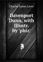 Davenport Dunn, with Illustr. by `phiz`