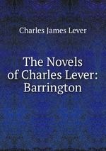 The Novels of Charles Lever: Barrington