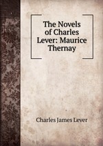 The Novels of Charles Lever: Maurice Thernay