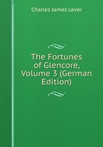 The Fortunes of Glencore, Volume 3 (German Edition)
