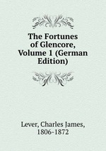 The Fortunes of Glencore, Volume 1 (German Edition)