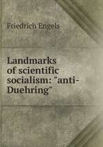 Landmarks of scientific socialism: "anti-Duehring"