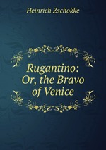 Rugantino: Or, the Bravo of Venice