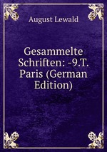 Gesammelte Schriften: -9.T. Paris (German Edition)