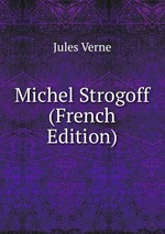 Michel Strogoff (French Edition)