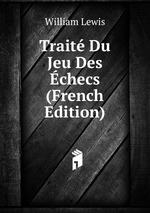 Trait Du Jeu Des checs (French Edition)