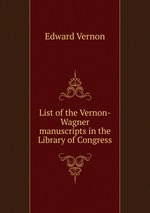 List of the Vernon-Wagner manuscripts in the Library of Congress