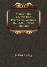 Annalen Der Chemie Und Pharmacie, Volumes 165-220 (German Edition)
