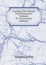 Annalen Der Chemie Und Pharmacie, Volumes 91-92 (German Edition)