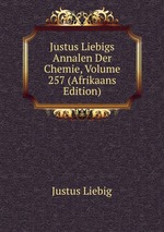 Justus Liebigs Annalen Der Chemie, Volume 257 (Afrikaans Edition)