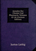 Annalen Der Chemie Und Pharmacie, Volumes 65-66 (German Edition)