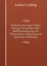 Untersuchungen ber Einige Ursachen Der Sftebewegung Im Thierschen Organismus (German Edition)