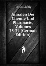 Annalen Der Chemie Und Pharmacie, Volumes 73-74 (German Edition)