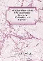 Annalen Der Chemie Und Pharmacie, Volumes 139-140 (German Edition)