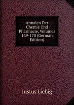 Annalen Der Chemie Und Pharmacie, Volumes 169-170 (German Edition)