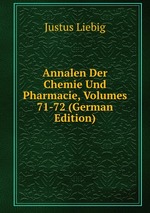 Annalen Der Chemie Und Pharmacie, Volumes 71-72 (German Edition)