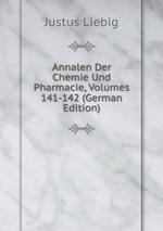 Annalen Der Chemie Und Pharmacie, Volumes 141-142 (German Edition)
