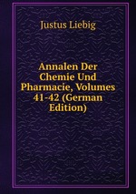 Annalen Der Chemie Und Pharmacie, Volumes 41-42 (German Edition)