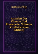 Annalen Der Chemie Und Pharmacie, Volumes 59-60 (German Edition)