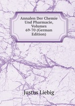 Annalen Der Chemie Und Pharmacie, Volumes 69-70 (German Edition)