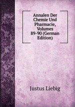 Annalen Der Chemie Und Pharmacie, Volumes 89-90 (German Edition)