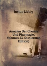 Annalen Der Chemie Und Pharmacie, Volumes 53-54 (German Edition)