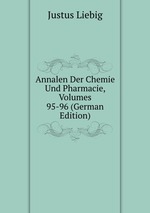Annalen Der Chemie Und Pharmacie, Volumes 95-96 (German Edition)