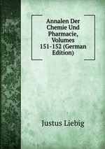 Annalen Der Chemie Und Pharmacie, Volumes 151-152 (German Edition)