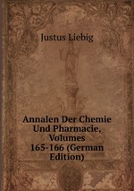 Annalen Der Chemie Und Pharmacie, Volumes 165-166 (German Edition)