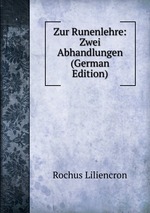 Zur Runenlehre: Zwei Abhandlungen (German Edition)