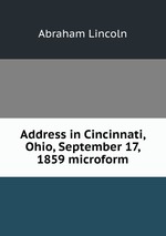 Address in Cincinnati, Ohio, September 17, 1859 microform