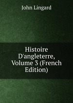 Histoire D`angleterre, Volume 3 (French Edition)