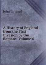 A History of England from the First Invasion by the Romans, Volume 6