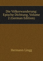 Die Vlkerwanderung: Epische Dichtung, Volume 2 (German Edition)