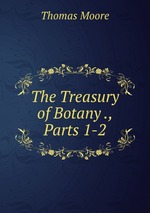 The Treasury of Botany ., Parts 1-2
