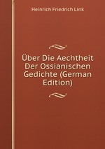 ber Die Aechtheit Der Ossianischen Gedichte (German Edition)