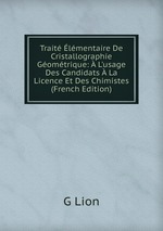 Trait lmentaire De Cristallographie Gomtrique:  L`usage Des Candidats  La Licence Et Des Chimistes (French Edition)