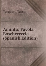 Aminta: Favola Boschereccia (Spanish Edition)