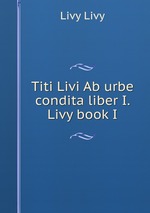 Titi Livi Ab urbe condita liber I. Livy book I