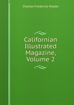 Californian Illustrated Magazine, Volume 2