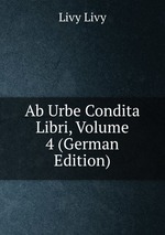 Ab Urbe Condita Libri, Volume 4 (German Edition)