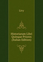 Historiarum Libri Quinque Priores (Italian Edition)